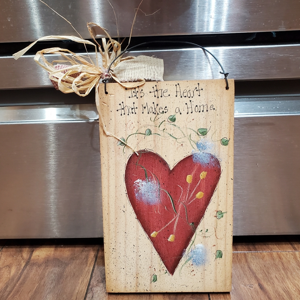 Wood Sign... It's The Heart That Makes A Home!